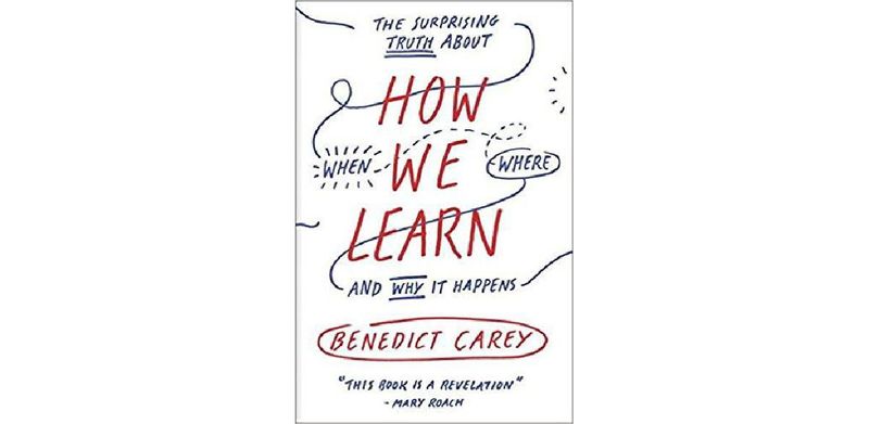 How We Learn: The Surprising Truth About When, Where, and Why It Happens - cover