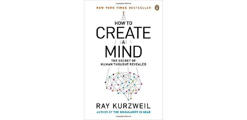 How to Create a Mind: The Secret of Human Thought Revealed - cover