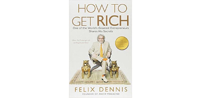 How to Get Rich: One of the World's Greatest Entrepreneurs Shares His Secrets - cover