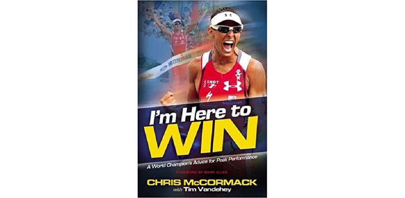 I'm Here To Win: A World Champion's Advice for Peak Performance - cover