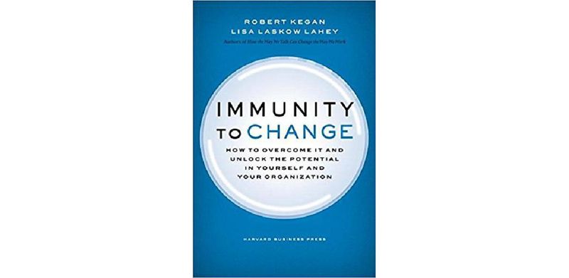 Immunity to Change: How to Overcome It and Unlock the Potential in Yourself and Your Organization - cover