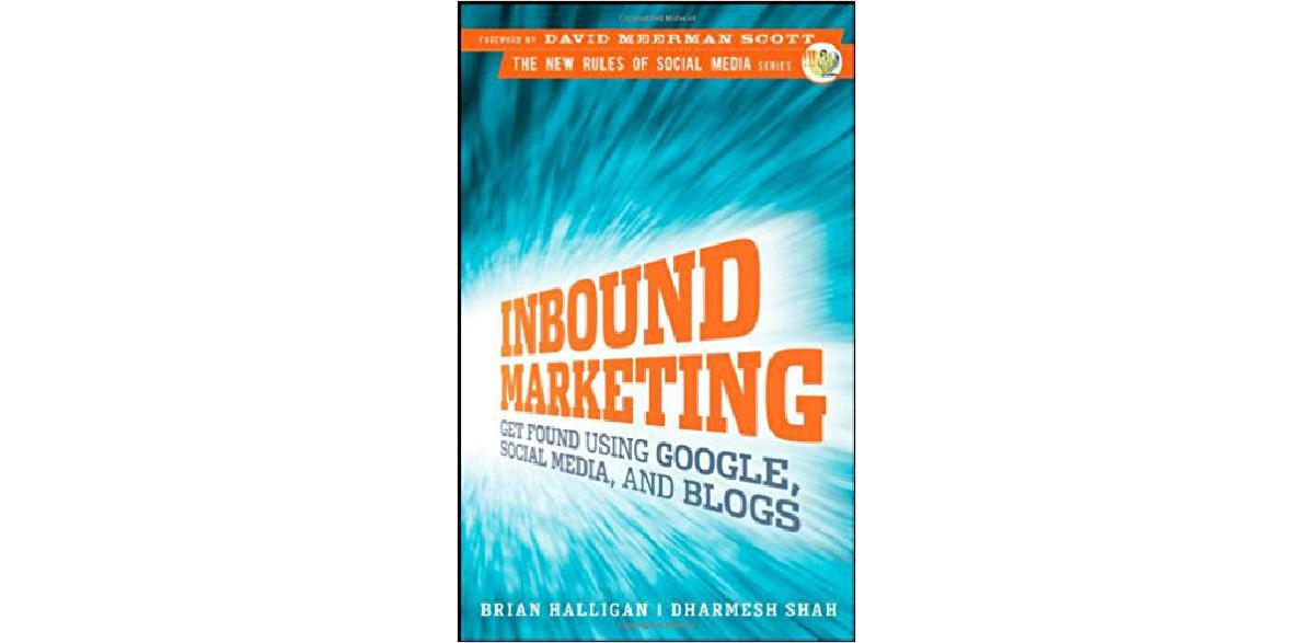 Inbound Marketing: Consiga que lo encuentren usando Google, las redes sociales y los blogs