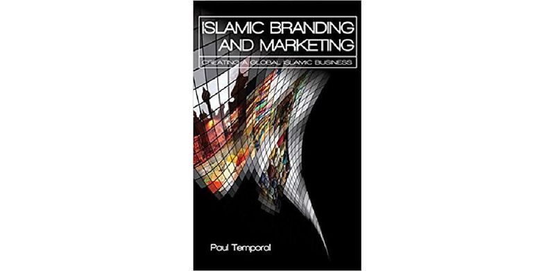 Islamic Branding and Marketing: Creating A Global Islamic Business - cover