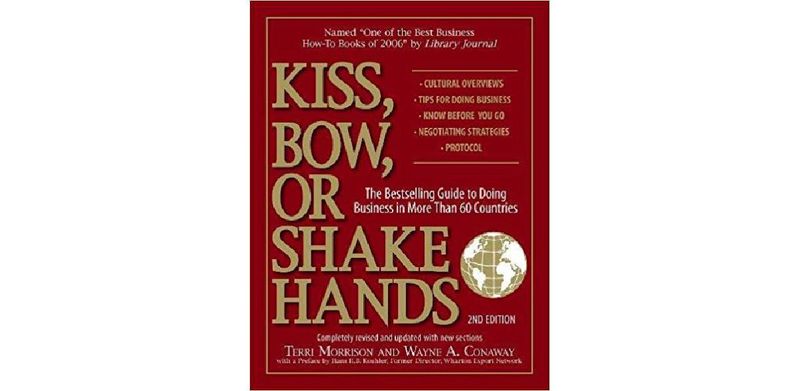 Kiss, Bow, Or Shake Hands: The Bestselling Guide to Doing Business in More Than 60 Countries - cover