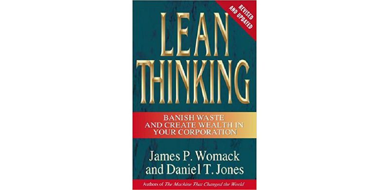 Lean Thinking: Banish Waste and Create Wealth in Your Corporation