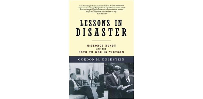 Lessons in Disaster: McGeorge Bundy and the Path to War in Vietnam - cover