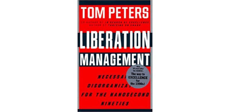 Liberation Management: Necessary Disorganization for the Nanosecond Nineties - cover