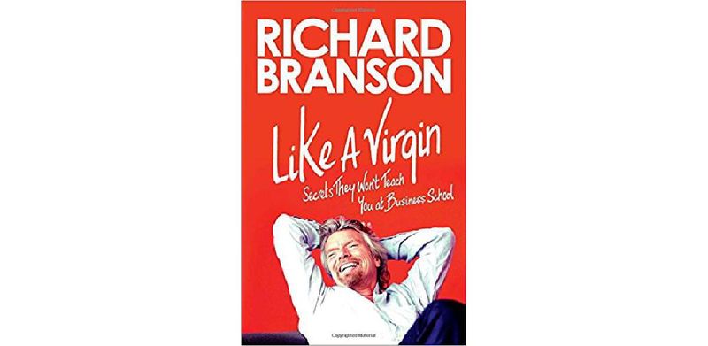 Like a Virgin: Secrets They Won't Teach You at Business School