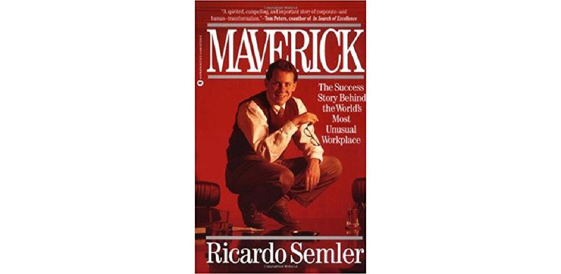 Maverick: The Success Story Behind the World's Most Unusual Workplace