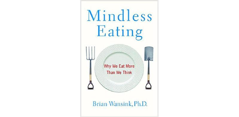 Mindless Eating: Why We Eat More Than We Think - cover