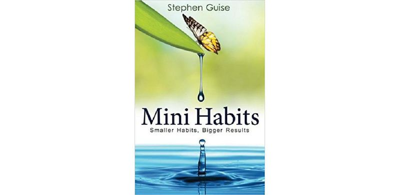 Mini Habits: Smaller Habits, Bigger Results - cover