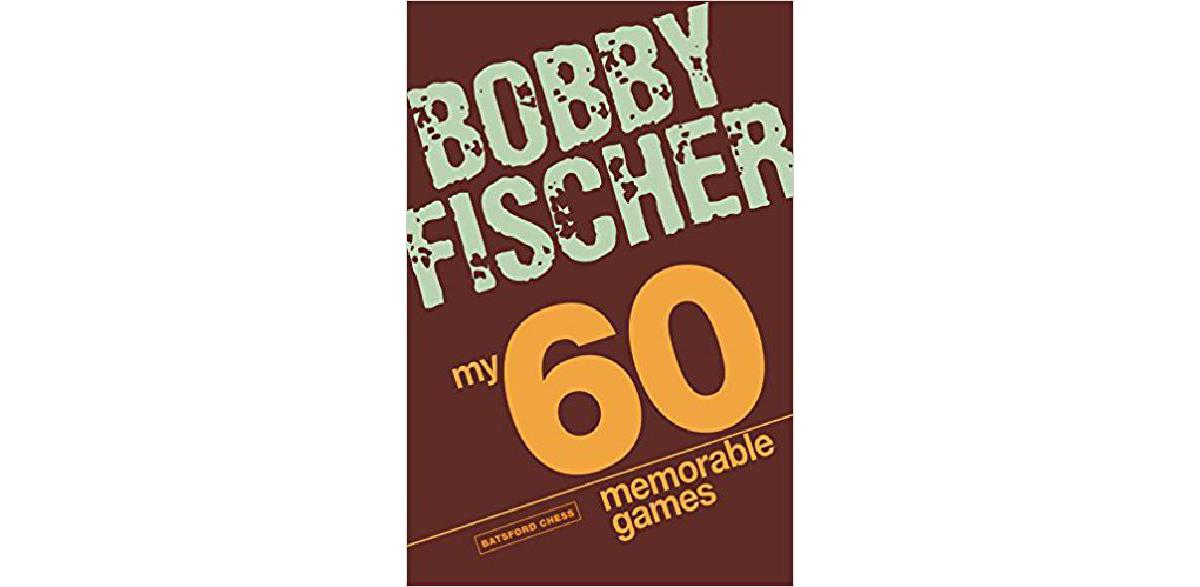 bobby fischer my 60 memorable games hard cover