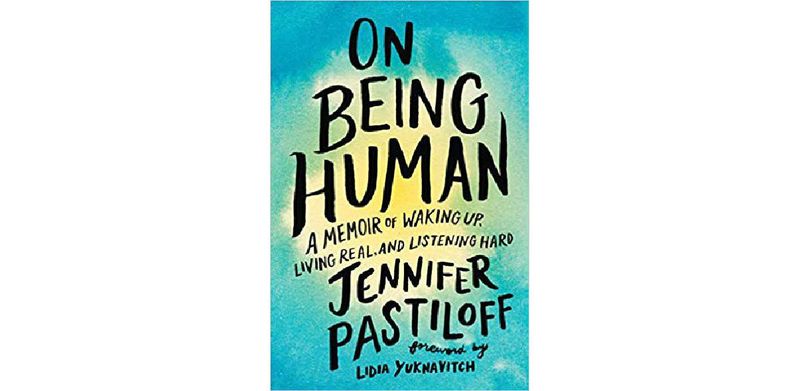 On Being Human: A Memoir of Waking Up, Living Real, and Listening Hard - cover