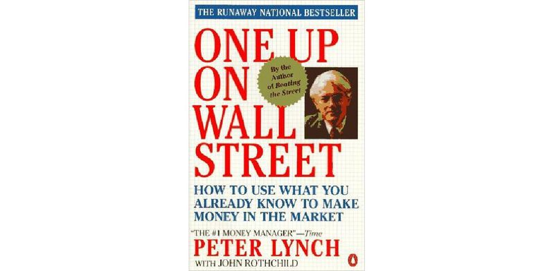 One Up On Wall Street: How To Use What You Already Know To Make Money In The Market