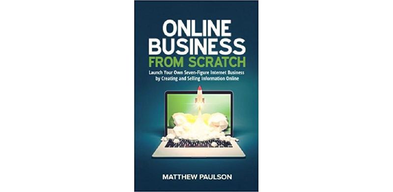 Online Business from Scratch: Launch Your Own Seven-Figure Internet Business by Creating and Selling Information Online - cover