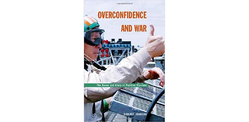 Overconfidence and War: The Havoc and Glory of Positive Illusions - cover