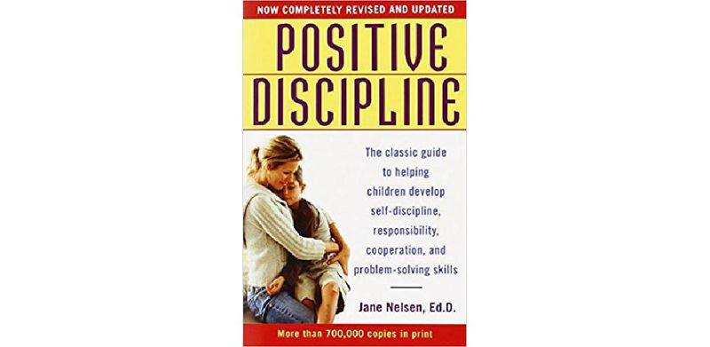 Positive Discipline: The Classic Guide to Helping Children Develop Self-Discipline, Responsibility, Cooperation, and Problem-Solving Skills - cover