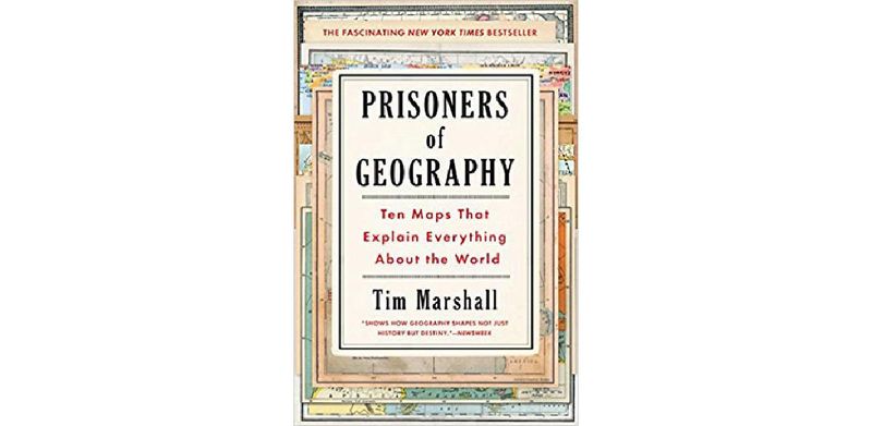 Prisoners of Geography: Ten Maps That Explain Everything About the World - cover