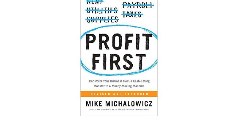 Profit First: Transform Your Business from a Cash-Eating Monster to a Money-Making Machine - cover