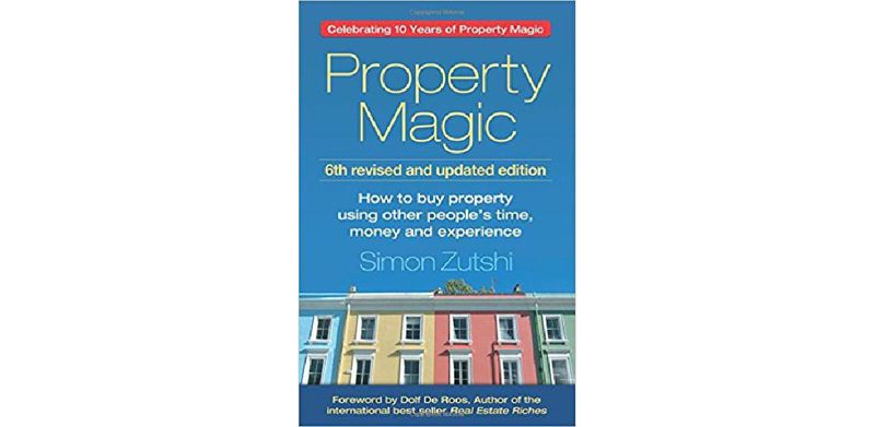 Property Magic: How to Buy Property Using Other People's Time, Money and Experience - cover
