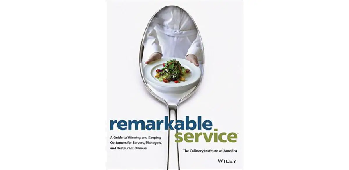 Remarkable Service: A Guide to Winning and Keeping Customers for Servers, Managers, and Restaurant Owners