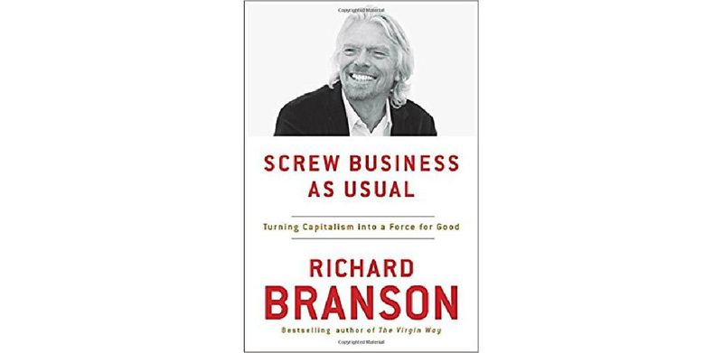 Screw Business As Usual: Turning Capitalism into a Force for Good