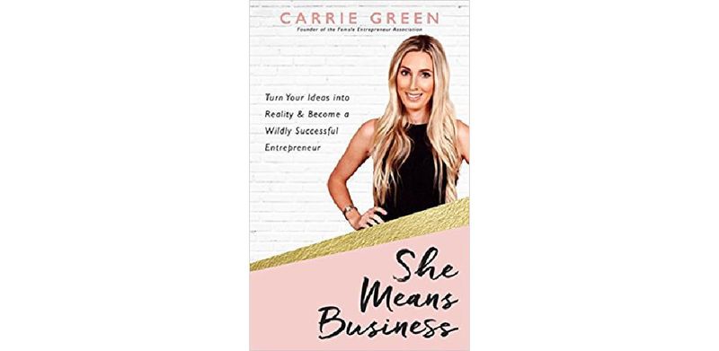 She Means Business: Turn Your Ideas into Reality and Become a Wildly Successful Entrepreneur - cover