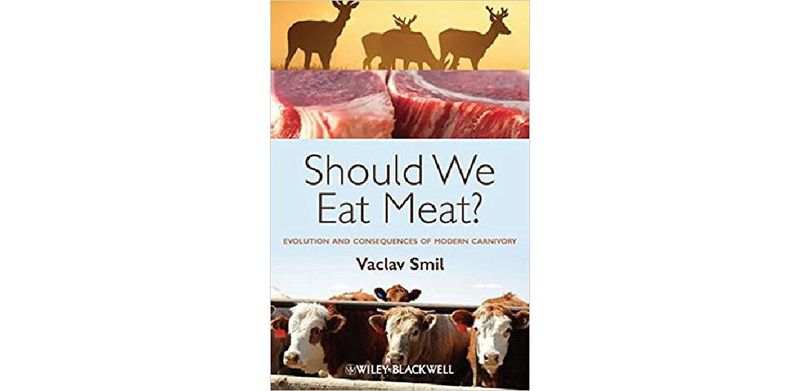 Should We Eat Meat? Evolution and Consequences of Modern Carnivory - cover