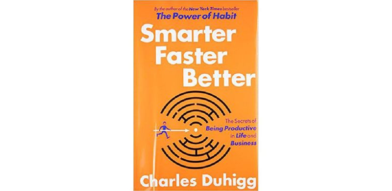 Smarter Faster Better: The Secrets of Being Productive in Life and Business - cover