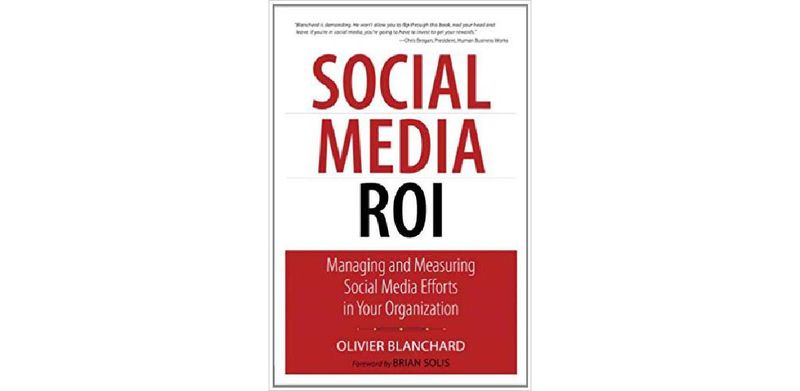 Social Media ROI: Managing and Measuring Social Media Efforts in Your Organization (Que Biz-Tech)