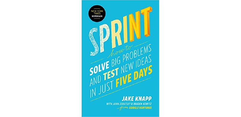 Sprint: How to Solve Big Problems and Test New Ideas in Just Five Days - cover