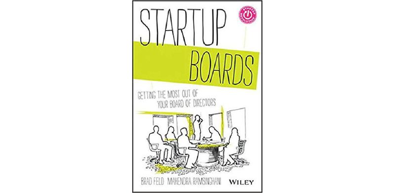 Startup Boards: Getting the Most Out of Your Board of Directors