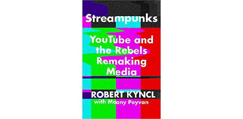 Streampunks: YouTube and the Rebels Remaking Media - cover