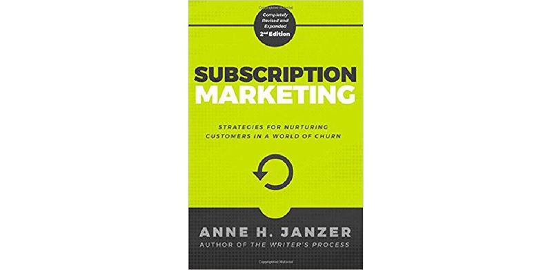 Subscription Marketing: Strategies for Nurturing Customers in a World of Churn