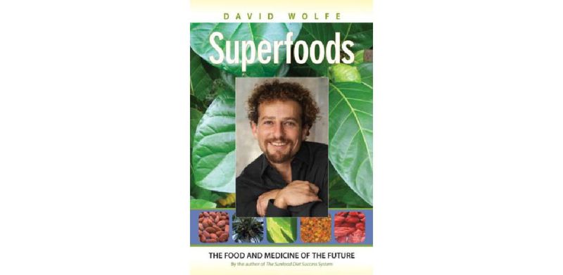Superfoods: The Food and Medicine of the Future - cover