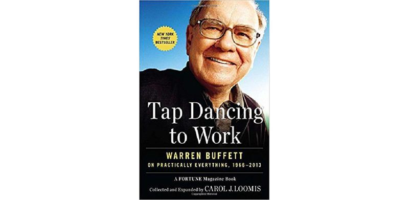 Tap Dancing to Work: Warren Buffett on Practically Everything, 1966-2013 - cover