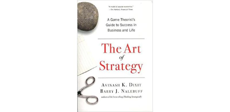 The Art of Strategy: A Game Theorist's Guide to Success in Business and Life - cover