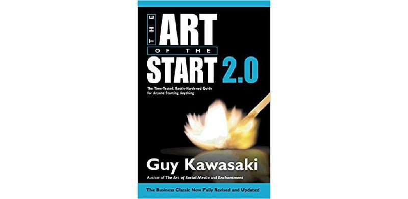 The Art of the Start 2.0: The Time-Tested, Battle-Hardened Guide for Anyone Starting Anything - cover