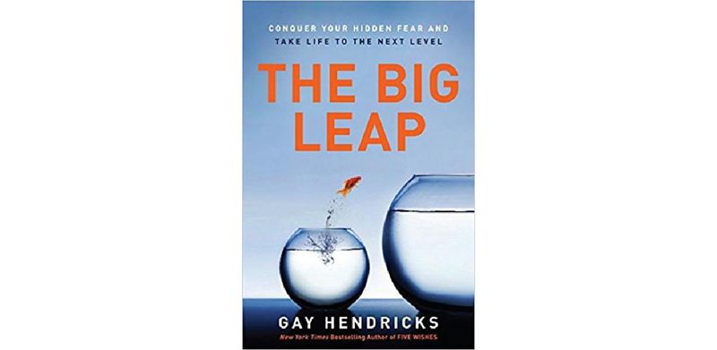 The Big Leap: Conquer Your Hidden Fear and Take Life to the Next Level - cover