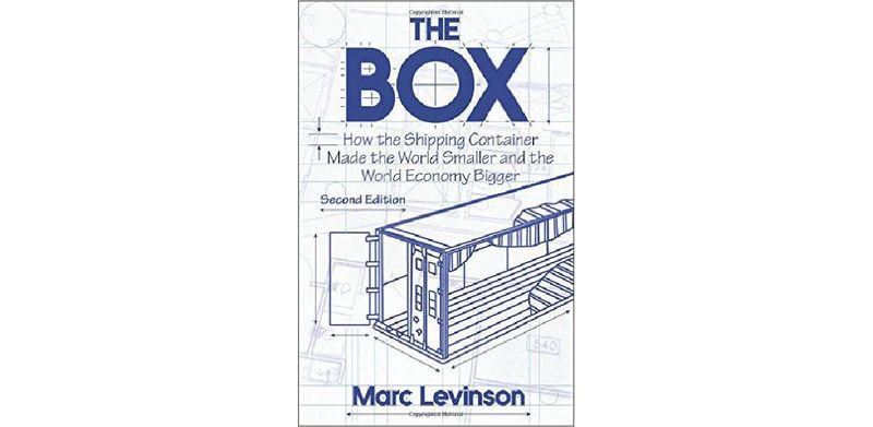 The Box: How the Shipping Container Made the World Smaller and the World Economy Bigger - cover