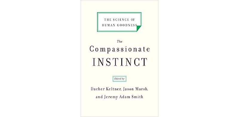 The Compassionate Instinct: The Science of Human Goodness