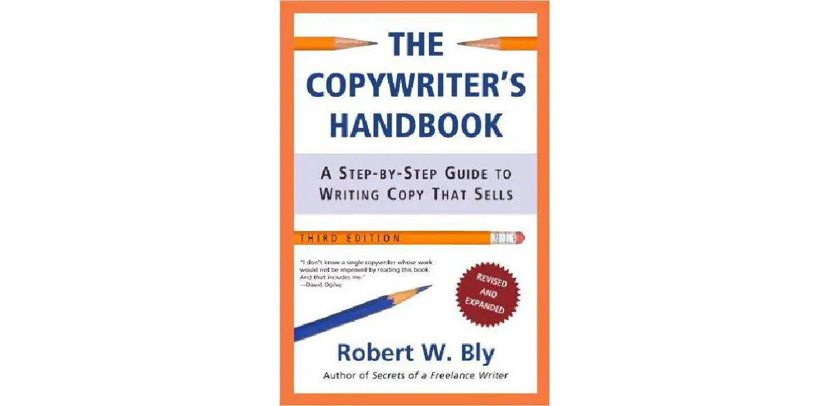 The Copywriter's Handbook: A Step-By-Step Guide To Writing Copy That Sells