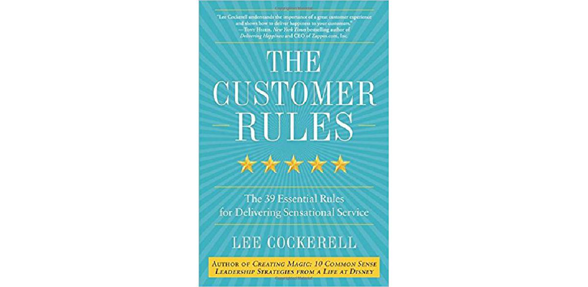 The Customer Rules: The 39 Essential Rules for Delivering Sensational Service