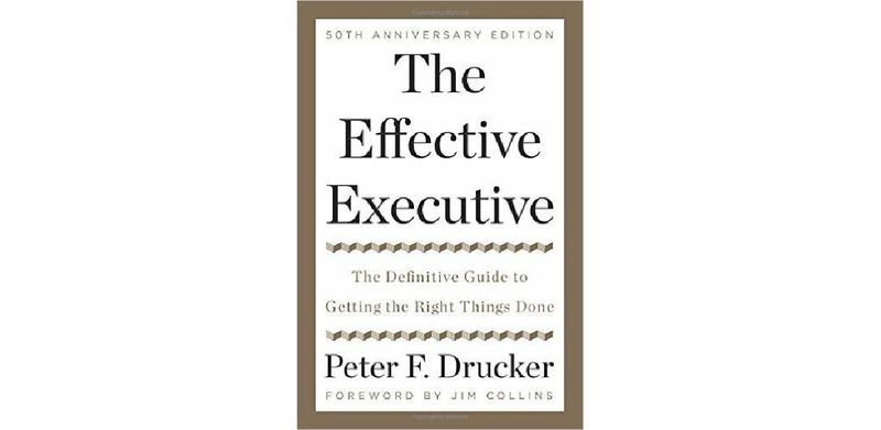 The Effective Executive: The Definitive Guide to Getting the Right Things Done - cover