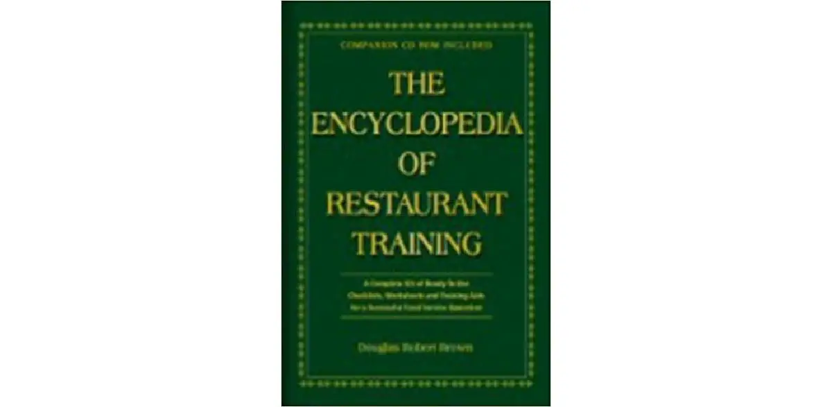 Die Enzyklopädie der Restaurantschulung: Ein komplettes, sofort einsatzbereites Schulungsprogramm für alle Positionen in der Gastronomiebranche