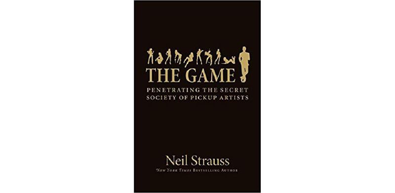 The Game: Penetrating the Secret Society of Pickup Artists - cover