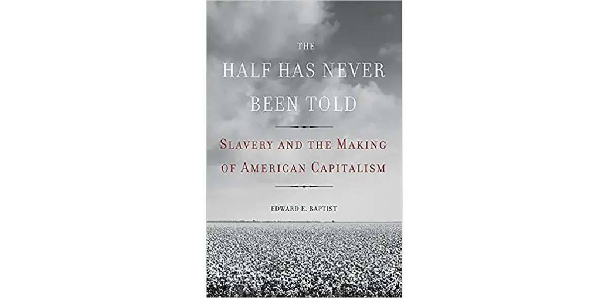 La moitié n'a jamais été dite: l'esclavage et la fabrication du capitalisme américain