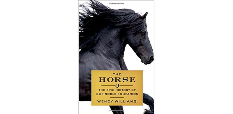 The Horse: The Epic History of Our Noble Companion - cover