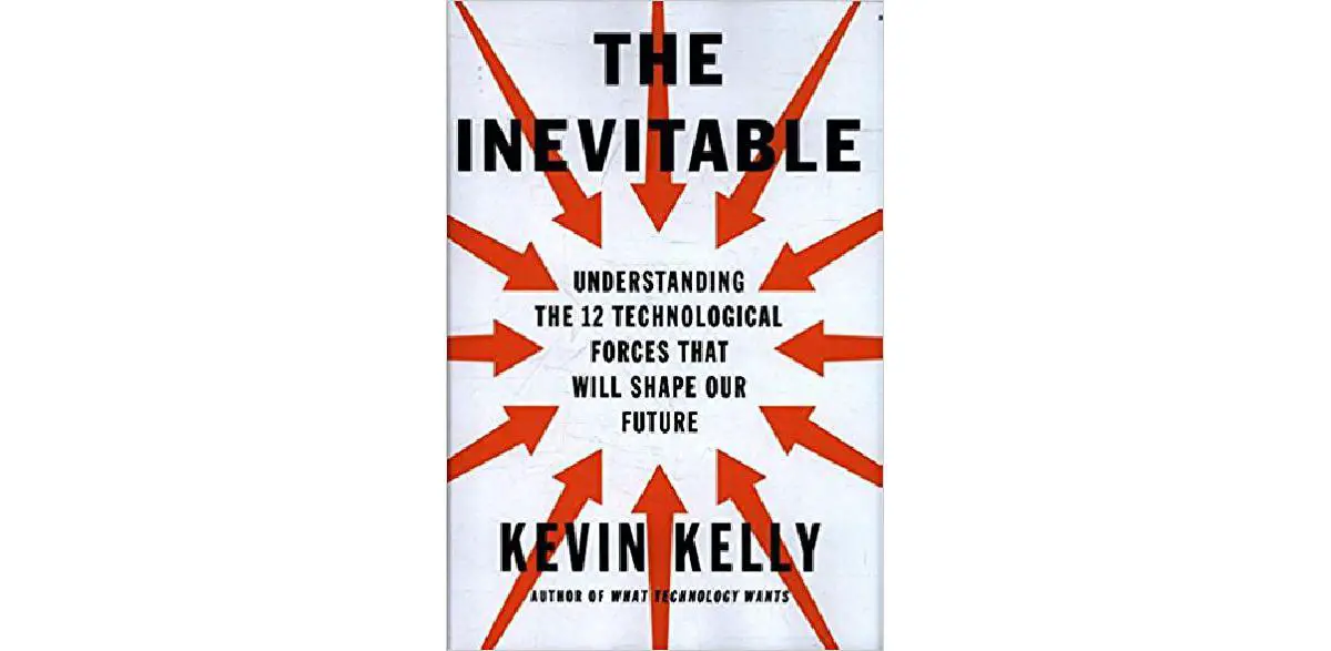 O inevitável: entendendo as 12 forças tecnológicas que moldarão nosso futuro