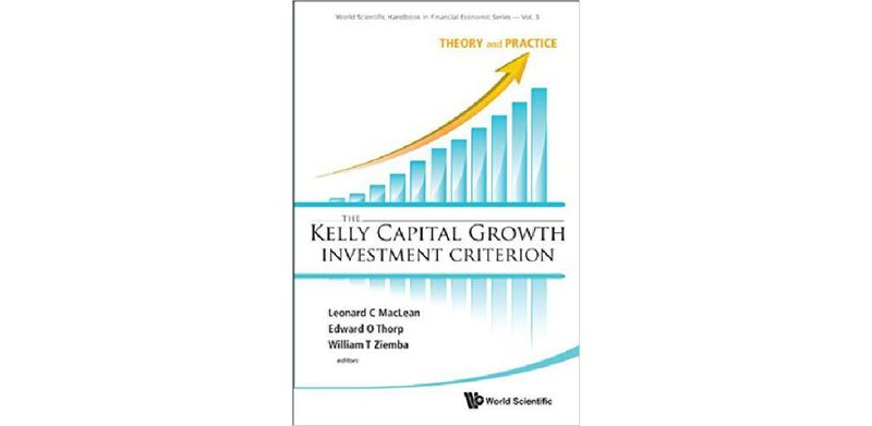 The Kelly Capital Growth Investment Criterion: Theory and Practice - cover